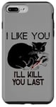 iPhone 7 Plus/8 Plus I Like You I'll Kill You Last Killer Cat Case