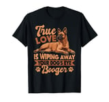 Belgian Malinois Dog Breed True Love is wipping away your T-Shirt