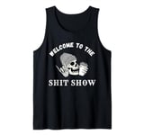 Welcome To The Shit show, Funny Shit Show Skull Shirt Tank Top