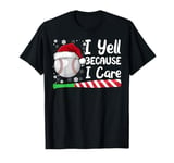 I Yell Because I Care Baseball Bat Candy Cane Christmas T-Shirt