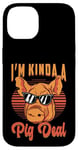 iPhone 14 I'm Kinda A Pig Deal Farm Animal Loves Farming Pig Farming Case