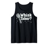 Bake Baking Whisk Pun Whisk Taker Tank Top