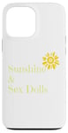 iPhone 13 Pro Max Fun Graphic-Sunshine & Sex Dolls Case