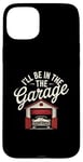 Coque pour iPhone 15 Plus I'll Be In The Garage Style Vintage Mechanic Dad Humour