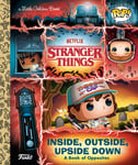 Golden Books Stranger Things: Inside, Outside, Upside Down (Funko Pop!) (Little Book)