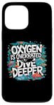 Coque pour iPhone 13 Pro Max Funny Scuba Diver Oxygen est surestimé Dive Deep Diving