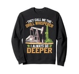 Drill Whisperer Drilling Roughneck Oil Rig Worker Oilfield Sweatshirt