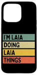 Coque pour iPhone 15 Pro Max Citation personnalisée humoristique I'm Laia Doing Laia Things