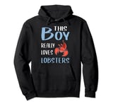 Mens Gift This Boy Really Loves Lobsters Pullover Hoodie