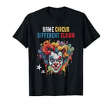 Same Circus Different Clown Funny Just An Other Clown Satire T-Shirt