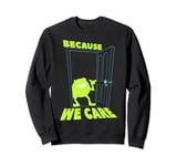 Disney Pixar Monsters Inc. Mike Because We Care Text Sweatshirt