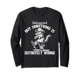 Undiagnosed But Something Is Definitely Wrong Funny Raccoon Long Sleeve T-Shirt