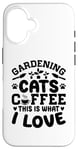 Coque pour iPhone 16 Gardening Cats Coffee This Is What I Love Jardinage