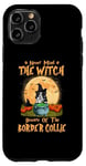 Coque pour iPhone 11 Pro Never Mind The Witch Méfiez-vous du chien Border Collie