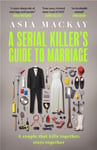 A Serial Killer&#039;s Guide to Marriage  Introducing the hottest thriller of 2025  a BBC Radio 2 Book Club pick