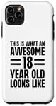 Coque pour iPhone 11 Pro Max This is What an Awesome 18 Year Old Looks Like Birthday