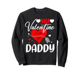 Valentines Day Hearts Dad My Valentine Calls Me Daddy Sweatshirt