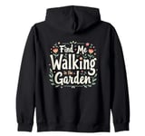 Tranquil Moment in My Garden - Relaxing Gardener Gardening Zip Hoodie