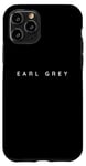 iPhone 11 Pro Earl Grey Tea Lovers Contemporary Font Herbal Tea Shop Idea Case