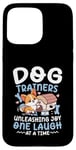 Coque pour iPhone 15 Pro Max Dresseurs de chiens Libérez la joie One Laugh At A Time