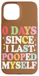 Coque pour iPhone 15 0 Days Since I Last Pooped Myself Humour Meme