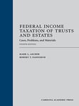 Federal Income Taxation of Trusts and Estates: Cases, Problems, and Materials