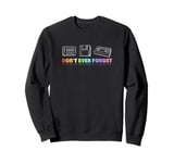 Dont Ever Forget Floppy Storage Devices Retro Floppy Disk Sweatshirt