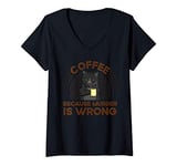 Womens Coffee Because Murder Is Wrong V-Neck T-Shirt