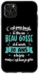 Coque pour iPhone 11 Pro Max 30 ans Cadeau Anniversaire Homme Beau Gosse Idée Cadeau