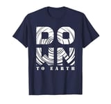 Down to Earth T-Shirt