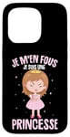 Coque pour iPhone 15 Pro Je M'en Fous Je Suis Une Princesse Femme Fille Enfant