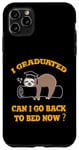 Coque pour iPhone 11 Pro Max J'ai obtenu mon diplôme, puis-je retourner au lit maintenant ? Sloth Graduation 2024