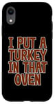 Coque pour iPhone XR I Put A Turkey In That Oven Annonce de grossesse Joie