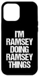 Coque pour iPhone 12 Pro Max I'm Ramsey Doing Ramsey Things – Funny Saying Name Ramsey