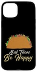 Coque pour iPhone 15 Plus Eat Tacos Be Happy Cinco De Mayo Cute Taco Queen Taco Queen Tacos Lover