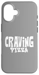 Coque pour iPhone 16 Craving Pizza - Fun Food Lover's