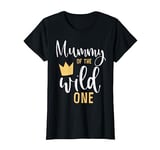 Mummy of the Wild One 1st Birthday First Thing Matching Mum T-Shirt