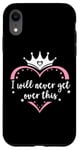 Coque pour iPhone XR I Will Never Get Over This Princess Crown Pink Girl Birthday