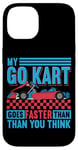 Coque pour iPhone 14 My Go Kart Goes Faster Than You Think Citation Go Kart Racing