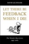 Let there be feedback when I die : The Wonder Boys lyrics 1997-2012