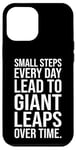 iPhone 12 Pro Max Small Steps To Giant Leaps - Gym, Hustle, Success Motivation Case