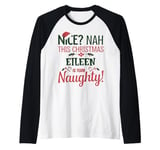 EILEEN Personalized Christmas Naughty Nice EILEEN Name Raglan Baseball Tee