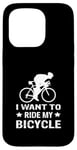 Coque pour iPhone 15 Pro I Want To Ride My Bicycle Vélo de route Vélo de route Vélo de route