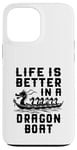 Coque pour iPhone 13 Pro Max La vie est meilleure dans Dragon Boat Racing Dragon Boating Expert