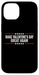 iPhone 14 Make Valentines Day Great Again Case