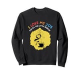 Funny School Cafeteria Worker Crew and Lunch Lady Quote Sweatshirt