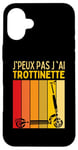 Coque pour iPhone 16 Plus J'Peux Pas J'ai Trottinette Electrique Roue Trott Freestyle