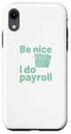 iPhone XR Payroll Pro, Keep Calm And Process On Case