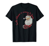 Retro Vintage-Style Santa Claus is Coming to Town Christmas T-Shirt