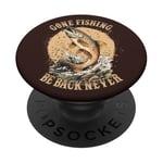 Gone Fishing, Be Back Never Fly Fishing Pêcheur PopSockets PopGrip Interchangeable